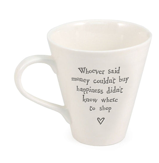 East Of India Porcelain Mug “Whoever said Money couldn’t buy happiness……….”